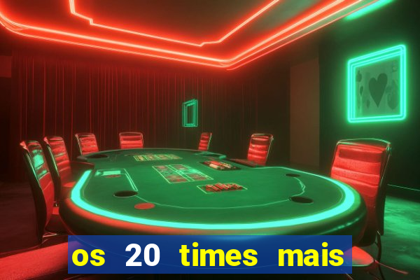 os 20 times mais antigos do brasil